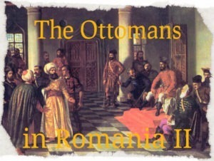 Walk in the path of the Ottomans and Byzantines in Romania
